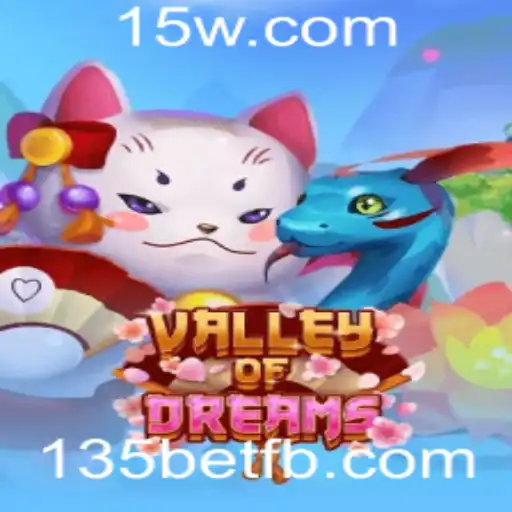 Valley of Dreams: Uma Jornada Fascinante no Mundo de 135bet